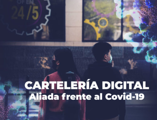 Covid-19 y cartelería digital como aliados para la nueva normalidad